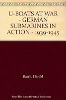 U-BOATS AT WAR - GERMAN SUBMARINES IN ACTION - 1939-1945 B000GQRKME Book Cover