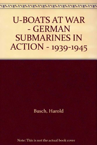 U-BOATS AT WAR - GERMAN SUBMARINES IN ACTION - ... B000GQRKME Book Cover
