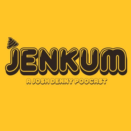 Jenkum - a Josh Denny Poocast cover art
