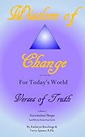 Wisdom of Change For Today's World: Verses of Truth 1516837258 Book Cover