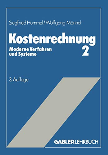 Kostenrechnung, 2 Bde., Bd.2, Moderne Verfahren und Systeme