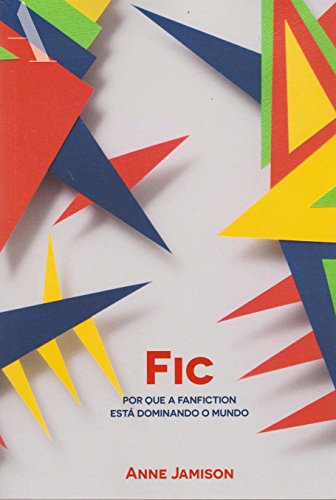 Fic: Por que a fanfiction está dominando o mundo