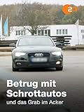 schrottauto verkaufen frankfurt  Betrug mit Schrottautos und das Grab im Acker