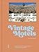 Vintage Motels: America's Most Inspiring Motels Beautifully Restored With Respect For History