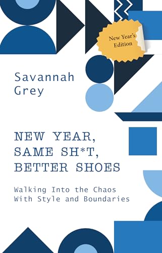 NEW YEAR, SAME SH*T, BETTER SHOES : Walking Into the Chaos With Style and Boundaries image 4