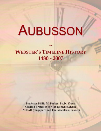 Aubusson: Webster's Timeline History, 1480 - 2007