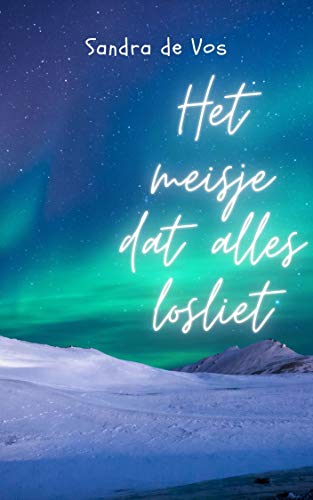 Het meisje dat alles losliet (Dutch Edition)