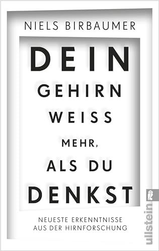 Dein Gehirn weiß mehr, als du denkst: Neueste Erkenntnisse aus der Hirnforschung