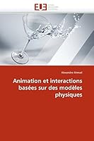 Animation Et Interactions Basa(c)Es Sur Des Moda]les Physiques 6131569266 Book Cover