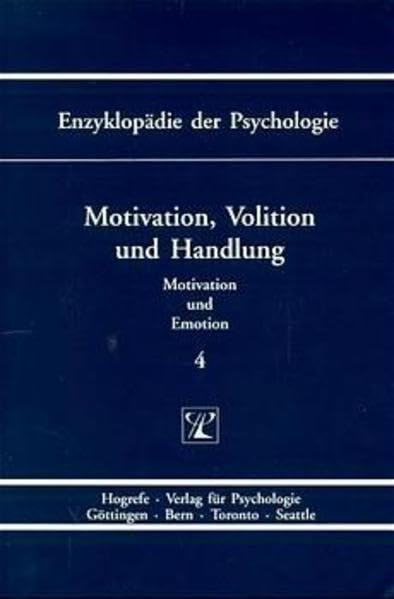 Motivation und Emotion.: Enzyklopädie der Psychologie, Bd.4, Motivation, Volition und Handlung