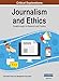 Journalism and Ethics: Breakthroughs in Research and Practice, VOL 2