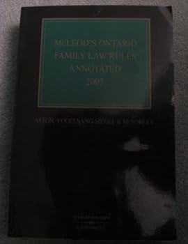 McLeod's Ontario Family Law Rules Annotated 2007