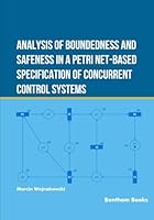 Analysis of Boundedness and Safeness in a Petri Net-Based Specification of Concurrent Control Systems 9815322729 Book Cover