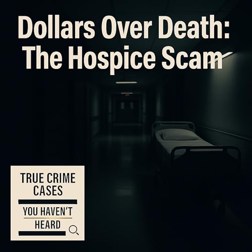 『Dollars Over Death: An Untold True Crime Case about Hospice Fraud』のカバーアート