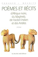 Poèmes et récits d'Afrique noire, du Maghreb, de l'Océan Indien et des Antilles 2862745154 Book Cover