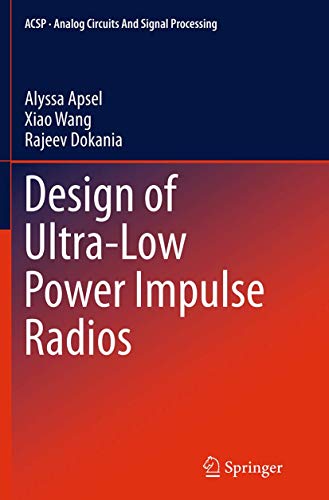 Design of Ultra-Low Power Impulse Radios (Analog Circuits and Signal Processing, 124)