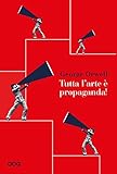 Tutta L'arte è Propaganda - 2
