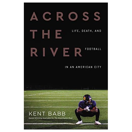 Across the River: Life, Death, and Football in an American City