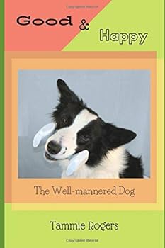 Paperback Good & Happy: The Well-Mannered Dog Book