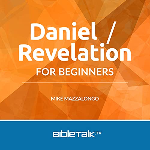 Enjoy Daniel/Revelation for Beginners from Mike Mazzalongo