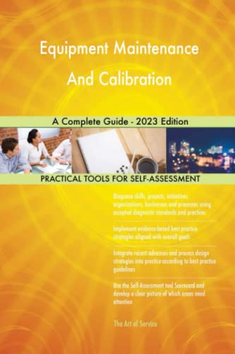Equipment Maintenance And Calibration A Complete Guide - 2023 Edition