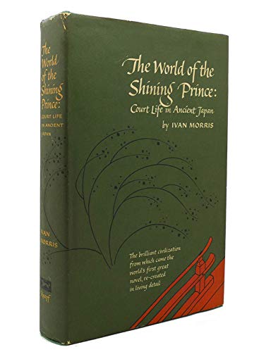 World of the Shining Prince: Court Life in Ancient...
