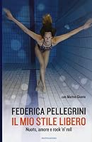 Il mio stile libero. Nuoto, amore e rock 'n' roll 8804642467 Book Cover