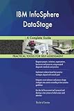 IBM InfoSphere DataStage: A Complete Guide