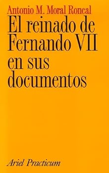 Paperback El reinado de Fernando VII en sus documentos (Ariel practicum) (Spanish Edition) [Spanish] Book
