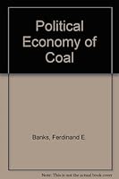 Political Economy of Coal 0669061697 Book Cover
