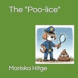 The 'Poo-lice': The Police for doggy stinkies...