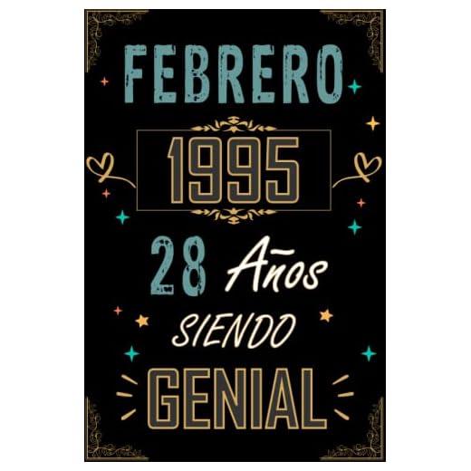 CUADERNO, FEBRERO 1995 28 AÑOS SIENDO GENIAL: Regalo de 28 cumpleaños para mujeres y hombres, ideas de 28 cumpleaños... un cumpleaños... divertido, ... regalo de 28 cumpleaños para él/ella.