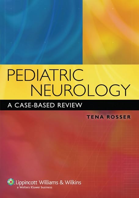 Pediatric Neurology: A Case-Based Review Paperback – 7 September 2006