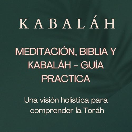 #kabalah - Sesi&oacute;n 114 - Gu&iacute;a Pr&aacute;ctica de Meditaci&oacute;n, Biblia y Kabal&aacute;h - #kabbalah