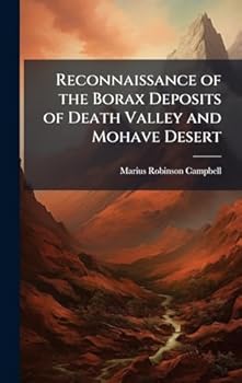 Hardcover Reconnaissance of the Borax Deposits of Death Valley and Mohave Desert Book
