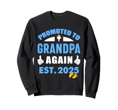 I'm Going to Be Grandpa Again Promoted to Grandpa Again 2025 Sweatshirt