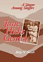 Jane Hicks Gentry: A Singer Among Singers 0813109361 Book Cover