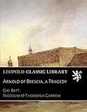 Arnold of Brescia, a Tragedy
