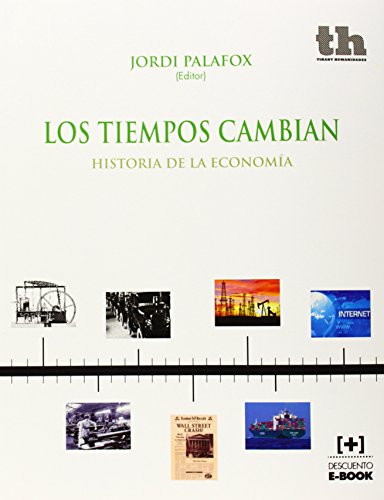 Los tiempos cambian. Historia de la Economía (Humanidades)