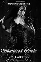 Shattered Circle: The Witches Circle Book 3 1095802453 Book Cover