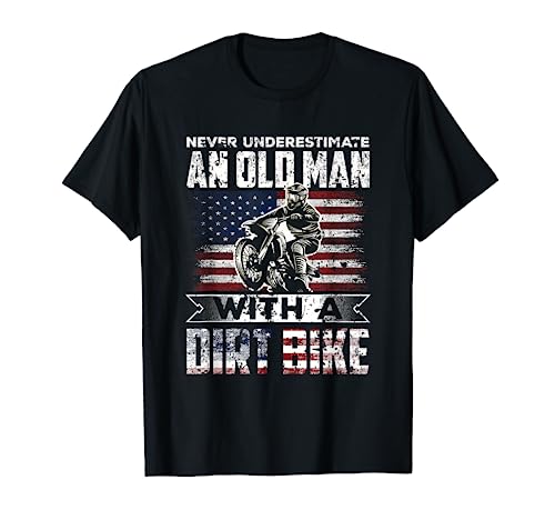 Never Underestimate an Old Man with a Dirt Bike T-Shirt