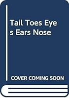 Tail, Toes, Eyes, Ears, Nose 0060208732 Book Cover