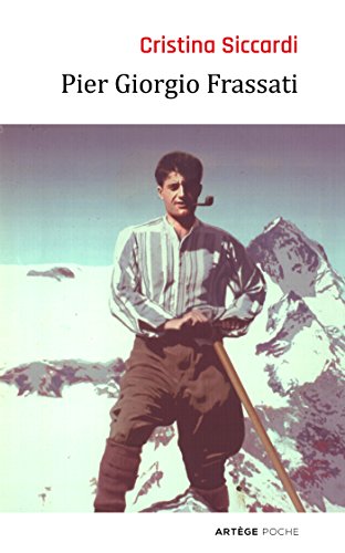 Pier Giorgio Frassati: Modèle pour les chrétiens du troisième millénaire