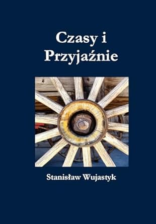 Czasy I Przyja Nie (Polish Edition)
