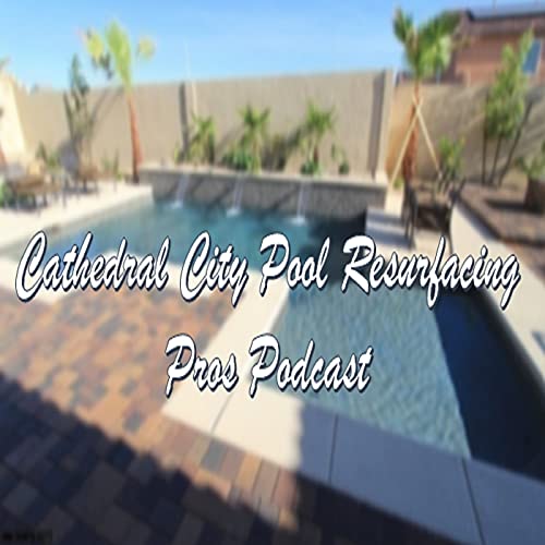 Cathedral City Pool Resurfacing Pros cover art