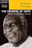 The Promise of Hope: New and Selected Poems, 1964-2013 (African Poetry Book)