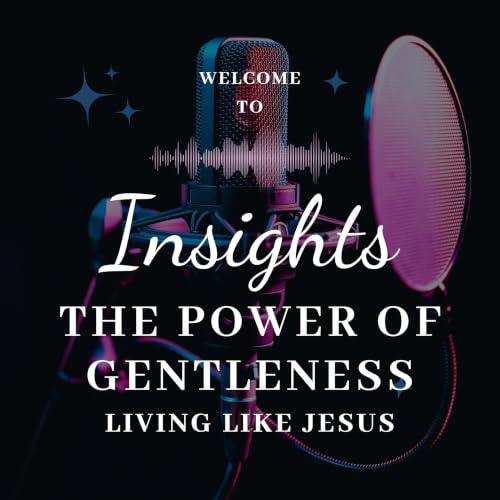 The Power of Gentleness