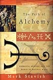 The Path of Alchemy: Energetic Healing & the World of Natural Magic (Pathways to Enlightenment)