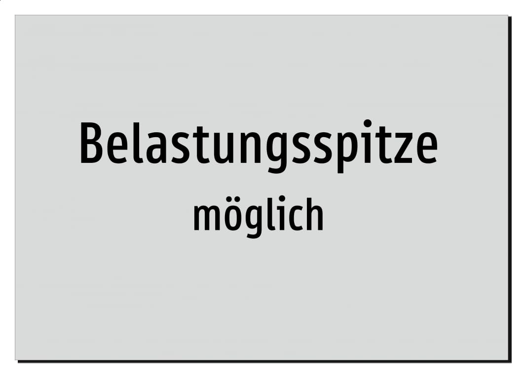 Belastungsspitze - möglich | Aluminiumschild A3, 420 x 297mm | nur Text, ohne Symbolgrafik