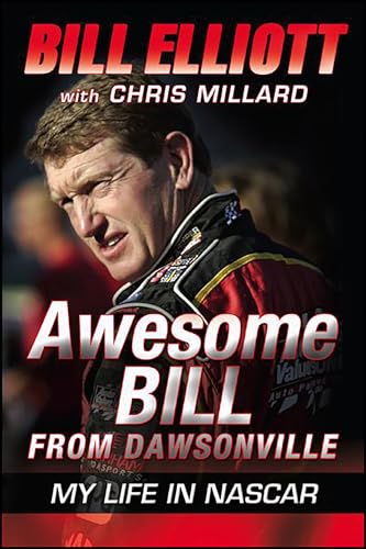 Awesome Bill from Dawsonville: My Life in NASCAR